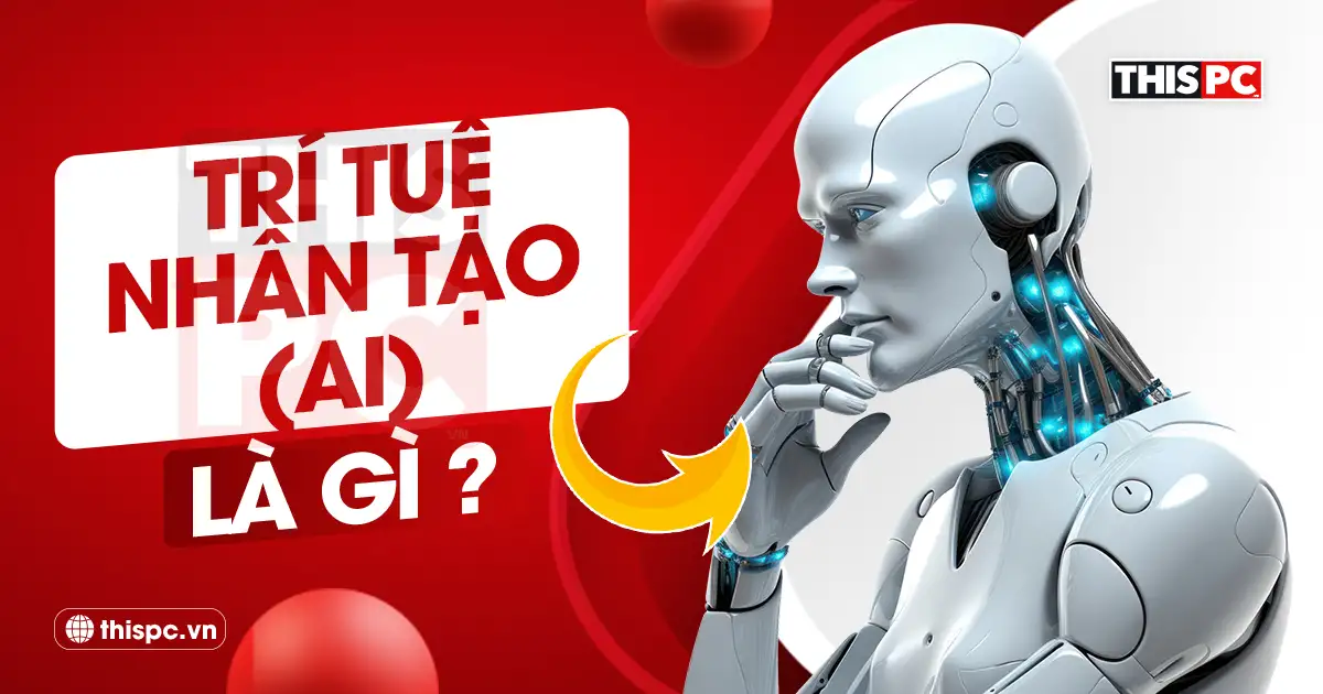 artificial intelligence tri tue nhan tao ai la gi thispc.vn thumb 2025
