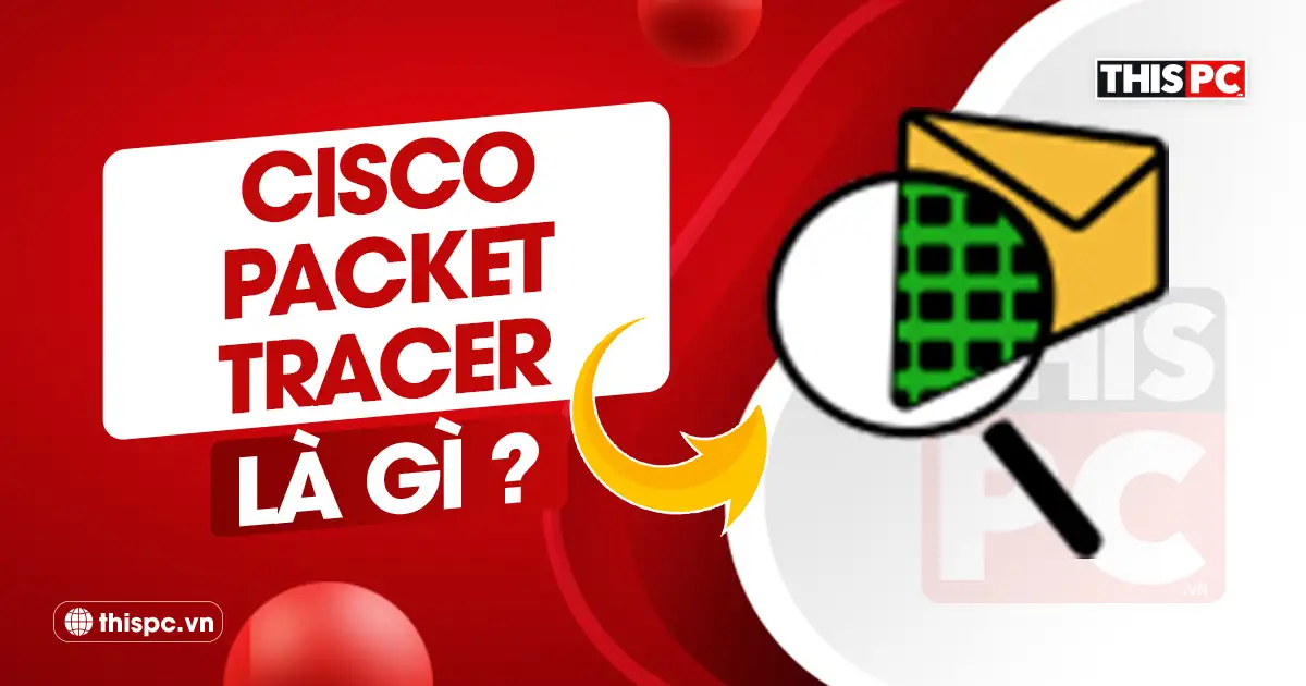 cisco packet tracer là gì