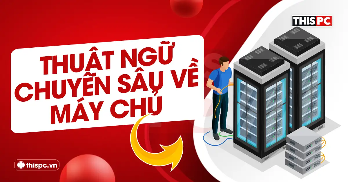 thuật ngữ chuyên sâu về máy chủ server
