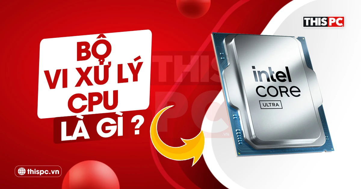 bộ vi xử lý cpu là gì