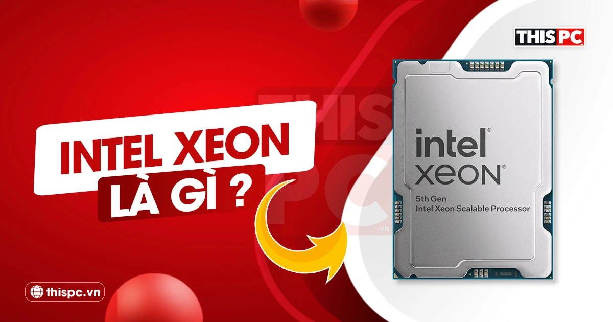 cpu intel xeon là gì