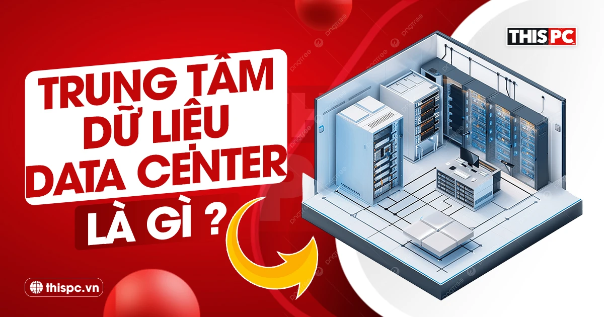 trung tâm dữ liệu data center là gì